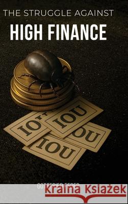 The Struggle Against High Finance Gottfried Feder Daniel Zakal Daniel Zakal 9781963591200 Invisible Empire Publishing LLC - książka