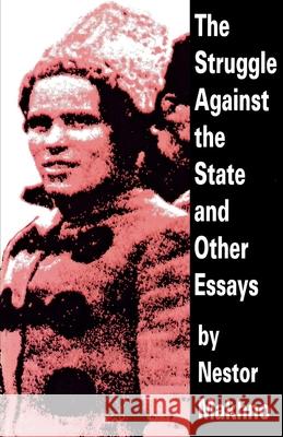 The Struggle Against The State And Other Essays Nestor Makhno 9781873176788 AK Press - książka