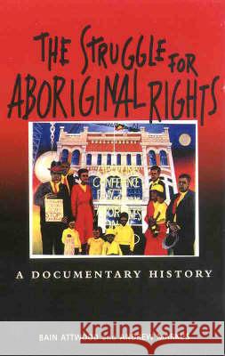 The Struggle for Aboriginal Rights: A Documentary History  9781864485844 Allen & Unwin - książka