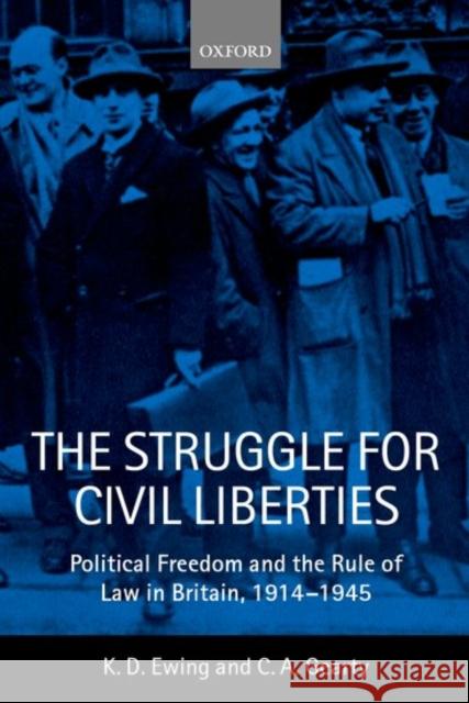 The Struggle for Civil Liberties: Political Freedom and the Rule of Law in Britain, 1914-1945 Ewing, K. D. 9780198762515 Oxford University Press - książka