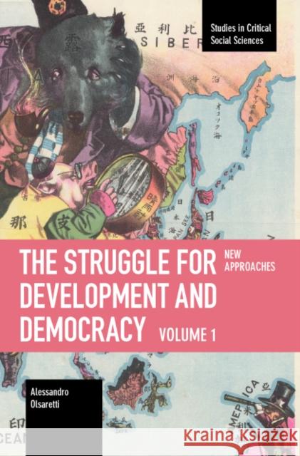 The Struggle for Development and Democracy: Volume 1 - New Approaches Alessandro Olsaretti 9781642598094 Haymarket Books - książka