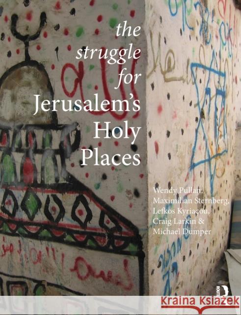 The Struggle for Jerusalem's Holy Places Wendy Pullan 9780415505369  - książka