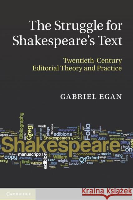 The Struggle for Shakespeare's Text: Twentieth-Century Editorial Theory and Practice Egan, Gabriel 9781107613157 Cambridge University Press - książka