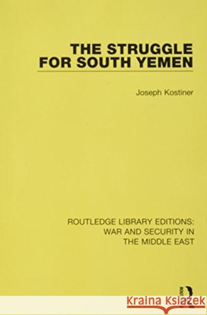 The Struggle for South Yemen KOSTINER 9781138653016  - książka