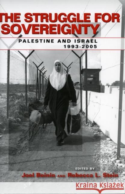 The Struggle for Sovereignty: Palestine and Israel, 1993-2005 Beinin, Joel 9780804753647 Stanford University Press - książka