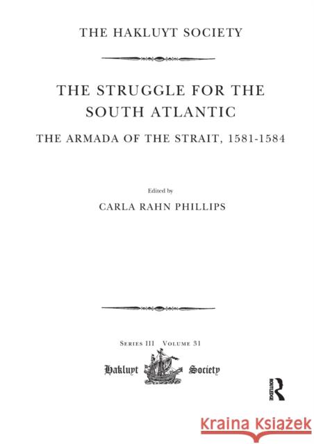 The Struggle for the South Atlantic: The Armada of the Strait, 1581-84: The Armada of the Strait, 1581-1584 Rahn Phillips, Carla 9780367595616 Routledge - książka