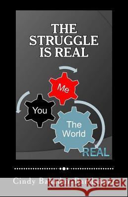 The Struggle Is Real Cindy Bahadur-Ramkumar 9781517292188 Createspace - książka