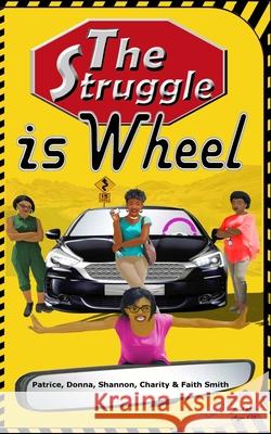 The Struggle Is Wheel Donna Mittrecy Smith Shannon Elaine Smith Charity Elise Smith 9781733462235 Real Food Is Real Good LLC - książka