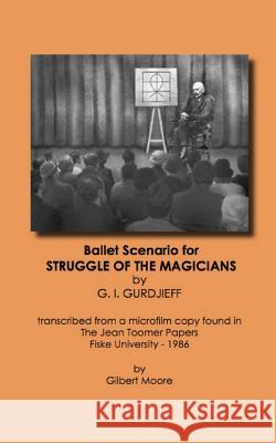 The Struggle of the Magicians Georg Gurdieff Gilbert Moore 9781624079054 Learning Logic Publications - książka