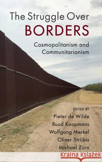The Struggle Over Borders: Cosmopolitanism and Communitarianism Pieter d Ruud Koopmans Wolfgang Merkel 9781108483773 Cambridge University Press - książka