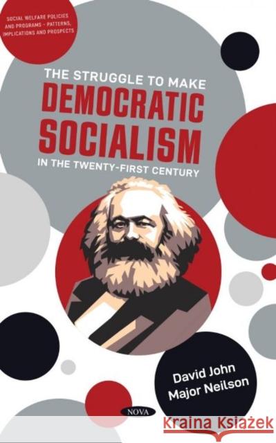 The Struggle to Make Democratic Socialism in the Twenty-First Century David John Major Neilson 9781685073923 Nova Science Publishers Inc - książka