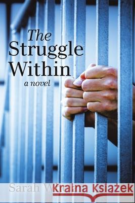 The Struggle Within Sarah Whelan 9781483484273 Lulu.com - książka