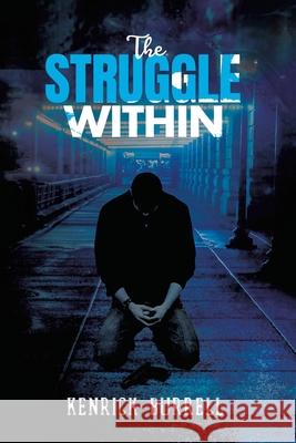 The Struggle Within Kenrick Burrell 9781664145825 Xlibris Us - książka