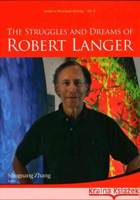 The Struggles and Dreams of Robert Langer Robert Langer 9789814749039 World Scientific Publishing Company - książka