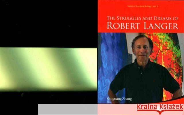 The Struggles and Dreams of Robert Langer Robert Langer 9789814749046 World Scientific Publishing Company - książka