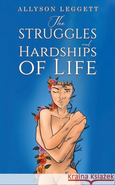 The Struggles and Hardships of Life Allyson Leggett 9781685626945 Austin Macauley Publishers LLC - książka