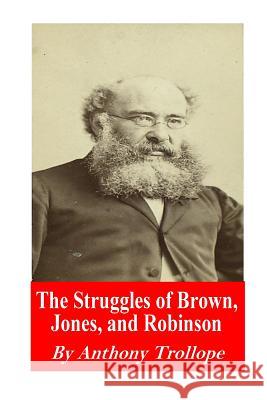 The Struggles of Brown, Jones, and Robinson Trollope Anthony 9781541034365 Createspace Independent Publishing Platform - książka