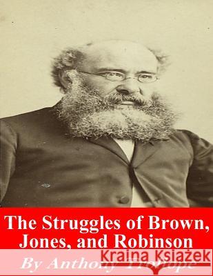 The Struggles of Brown, Jones, and Robinson Trollope Anthony 9781542459594 Createspace Independent Publishing Platform - książka