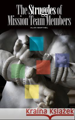 The Struggles of Mission Team Members Alan Barthel 9781517134235 Createspace - książka