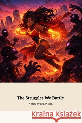 The Struggles We Battle: A Journey of Hope, Strength, and Resilience Wilson, Erin 9798243620581 Independently Published - książka