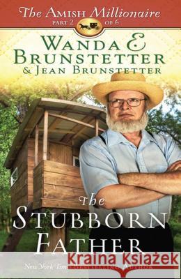 The Stubborn Father Wanda Brunstetter, Jean Brunstetter 9781410487988 Cengage Learning, Inc - książka