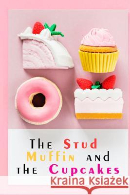 The Stud Muffin And The Cupcakes Melanie Fox 9781070602370 Independently Published - książka