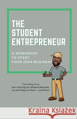 The Student Entrepreneur: A Workbook For Starting Your Own Business Seth Nash 9780578372723 Seth Nash - książka