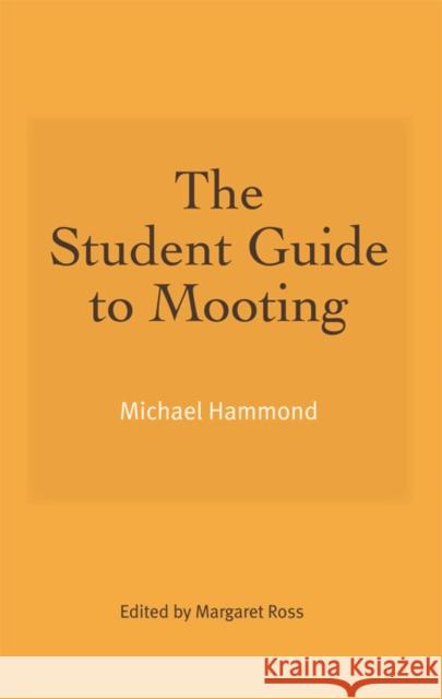 The Student Guide to Mooting Michael Hammond 9781845861131  - książka