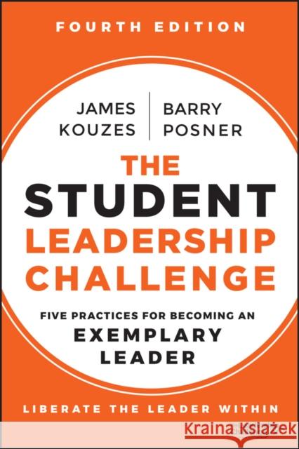 The Student Leadership Challenge: Five Practices for Becoming an Exemplary Leader Barry Z. (Leavey School of Business and Administration and Santa Clara University) Posner 9781394206087  - książka