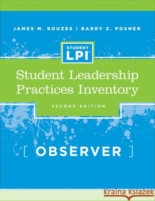 The Student Leadership Practices Inventory (LPI), Observer Instrument Barry Z. Posner 9780787980306 John Wiley & Sons Inc - książka