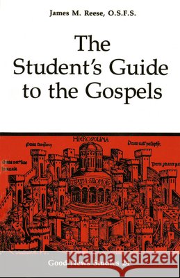 The Student's Guide to the Gospels James M. Reese 9780814656891 Michael Glazier Books - książka