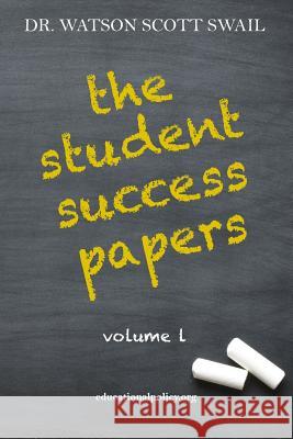 The Student Success Papers: Volume 1 Watson Scott Swail 9780996329460 R. R. Bowker - książka