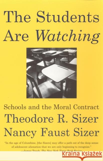 The Students are Watching: Schools and the Moral Contract Nancy Faust Sizer 9780807031216 Beacon Press - książka