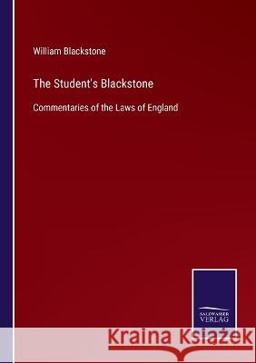 The Student's Blackstone: Commentaries of the Laws of England William Blackstone 9783375038960 Salzwasser-Verlag - książka