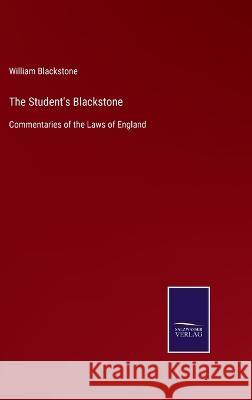 The Student's Blackstone: Commentaries of the Laws of England William Blackstone 9783375038977 Salzwasser-Verlag - książka