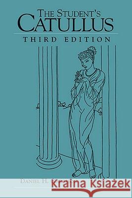 The Student's Catullus Daniel H. Garrison Gaius Valerius Catullus 9780806136356 University of Oklahoma Press - książka