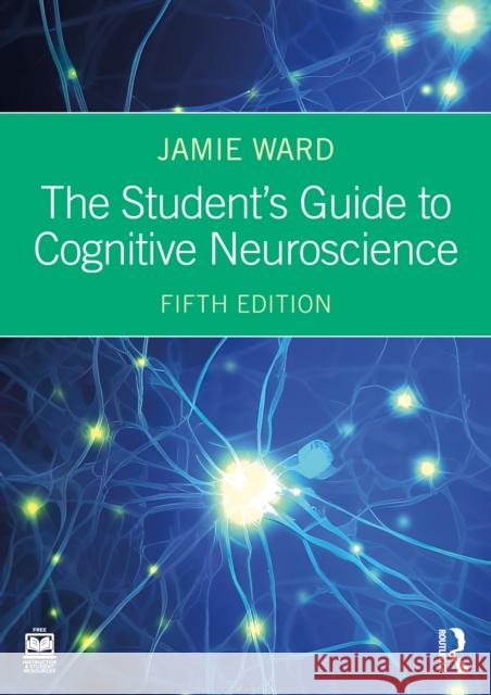 The Student's Guide to Cognitive Neuroscience Jamie Ward 9781032548326 Routledge - książka