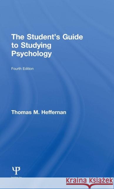 The Student's Guide to Studying Psychology Thomas Heffernan 9781848720787 Psychology Press - książka