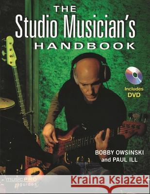The Studio Musician's Handbook [With DVD] Bobby Owsinski Paul Ill 9781423463412 Music Pro Guides - książka