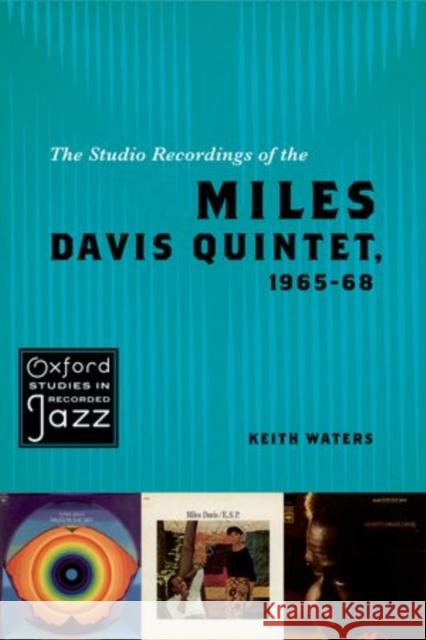 The Studio Recordings of the Miles Davis Quintet, 1965-68 Keith Waters 9780195393842  - książka