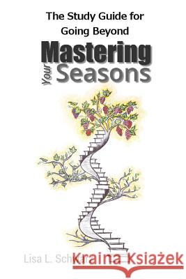 The Study Guide for Going Beyond Mastering Your Seasons Lisa L. Schwarz 9781548103361 Createspace Independent Publishing Platform - książka