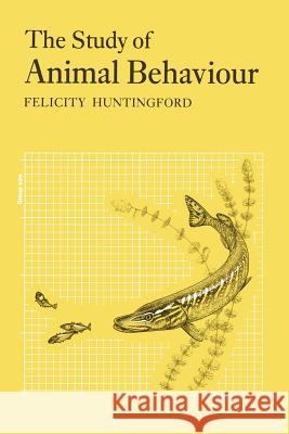 The Study of Animal Behaviour Felicity Anne Huntingford Felicity Huntingford 9780412223303 Chapman & Hall - książka