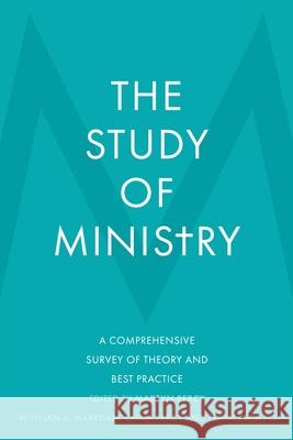 The Study of Ministry: A Comprehensive Survey of Theory and Best Practice Martyn Percy Ian Markham Emma Percy 9780281081363 Society for Promoting Christian Knowledge - książka