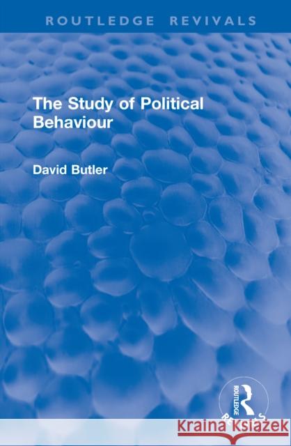 The Study of Political Behaviour David Butler 9781041049920 Routledge - książka