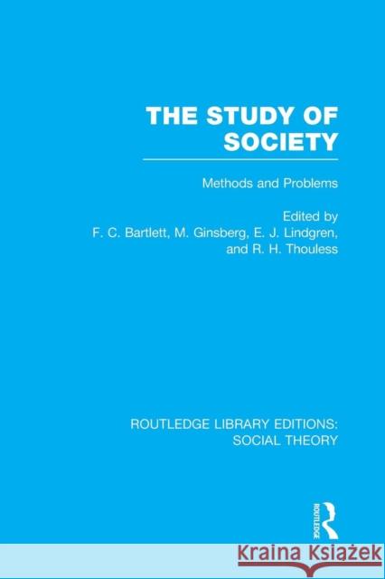 The Study of Society (Rle Social Theory): Methods and Problems Bartlett, F. C. 9781138990074 Routledge - książka