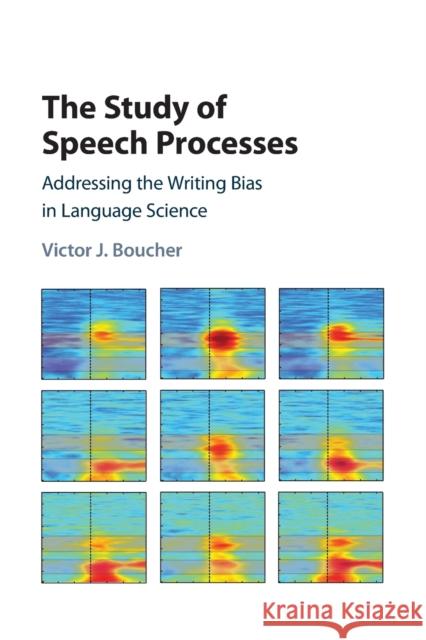 The Study of Speech Processes Victor J. (Universite de Montreal) Boucher 9781316636343 Cambridge University Press - książka