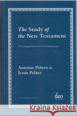 The Study of the New Testament: A Comprehensive Introduction Antonio Pinero Jesus Pelaez 9789058540065 Deo Publishing - książka