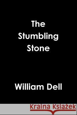 The Stumbling Stone William Dell 9781387761692 Lulu.com - książka
