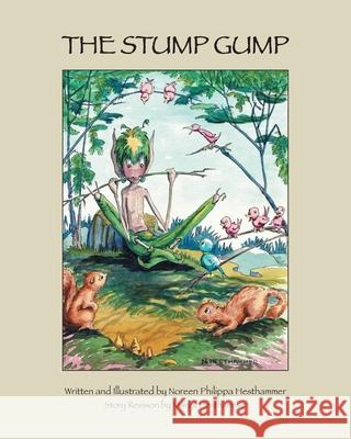 The Stump Gump Noreen Philippa Hesthammer Margit Hesthammar 9781525588143 FriesenPress - książka