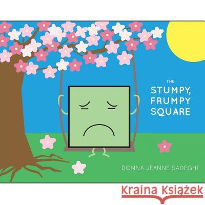 The Stumpy, Frumpy Square Donna Jeanne Sadeghi 9781540571564 Createspace Independent Publishing Platform - książka